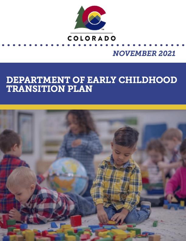 Cover page for the Department of Early Childhood Transition Plan from November of 2021.  Includes the title and an image of young children in a room working on activities.  The children in the foreground are playing with multicolored blocks.